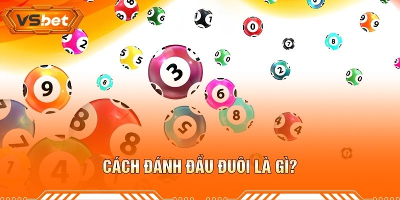 Cách Đánh Đầu Đuôi Là Gì?