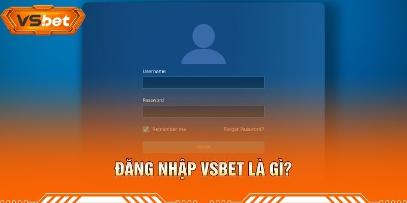 Đăng Nhập VSBET Là Gì?