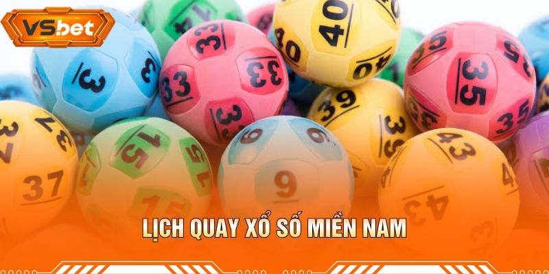Lịch Quay Xổ Số Miền Nam