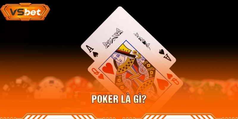 Poker Là Gì?