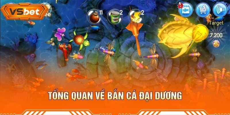 Tổng Quan Về Bắn Cá Đại Dương