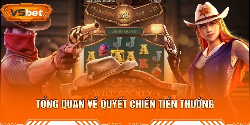 Tổng Quan Về Quyết Chiến Tiền Thưởng