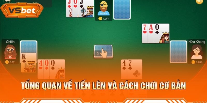 Tổng Quan Về Tiến Lên Và Cách Chơi Cơ Bản