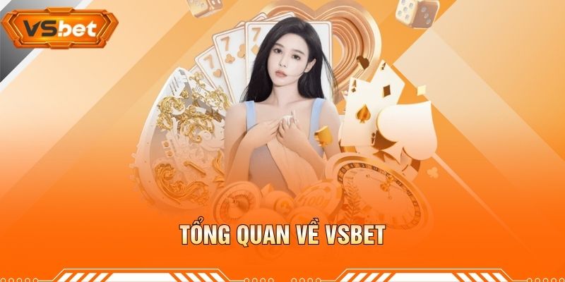 Tổng Quan Về VSBET