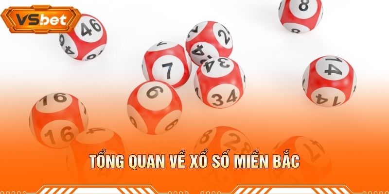 Tổng Quan Về Xổ Số Miền Bắc