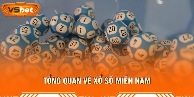 Tổng Quan Về Xổ Số Miền Nam