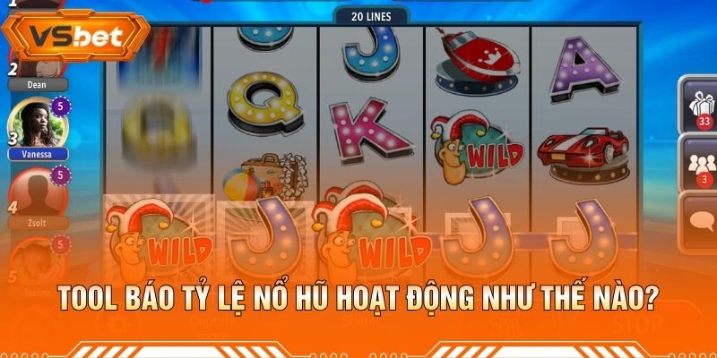 Tool Báo Tỷ Lệ Nổ Hũ Hoạt Động Như Thế Nào?